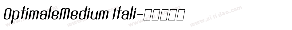 OptimaleMedium Itali字体转换